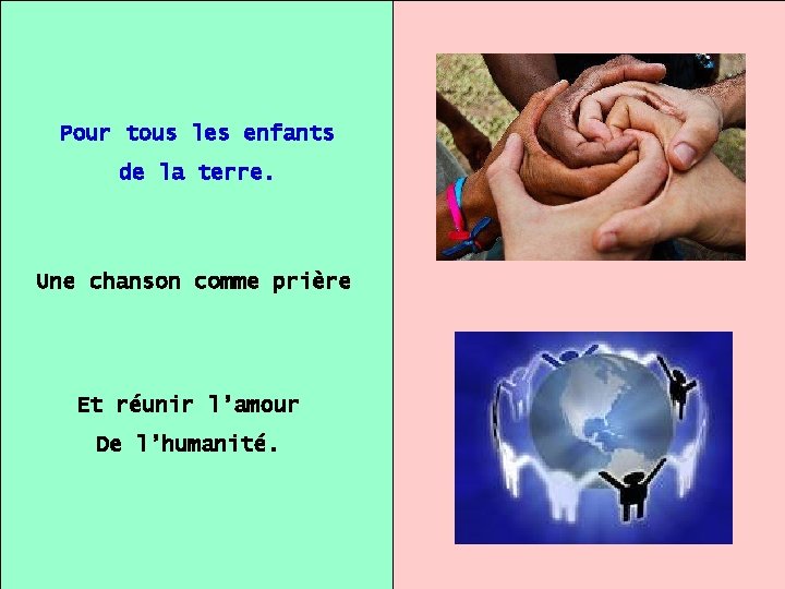 Pour tous les enfants de la terre. Une chanson comme prière Et réunir l’amour