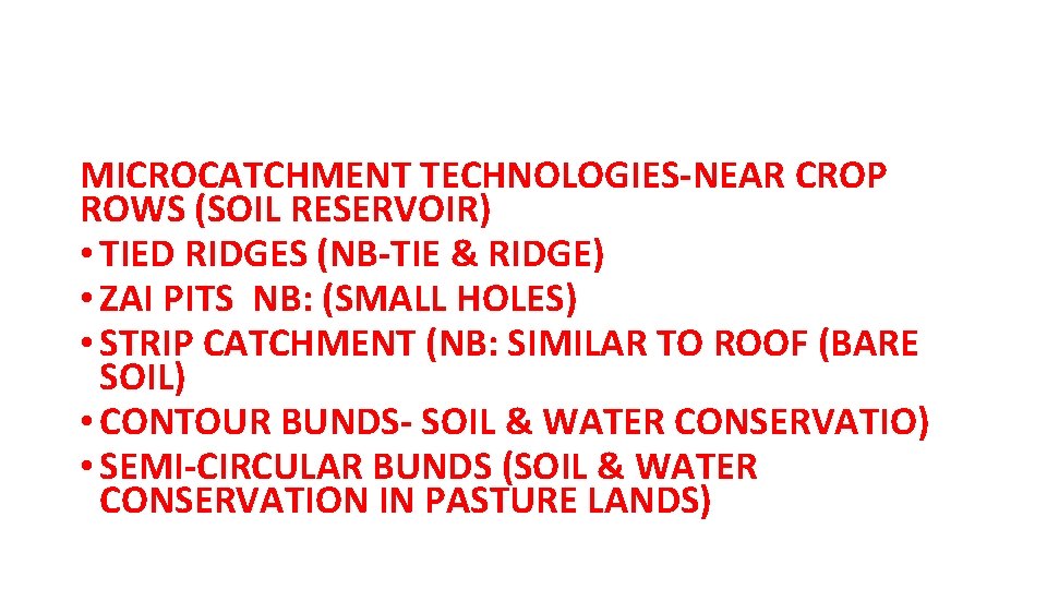 MICROCATCHMENT TECHNOLOGIES-NEAR CROP ROWS (SOIL RESERVOIR) • TIED RIDGES (NB-TIE & RIDGE) • ZAI
