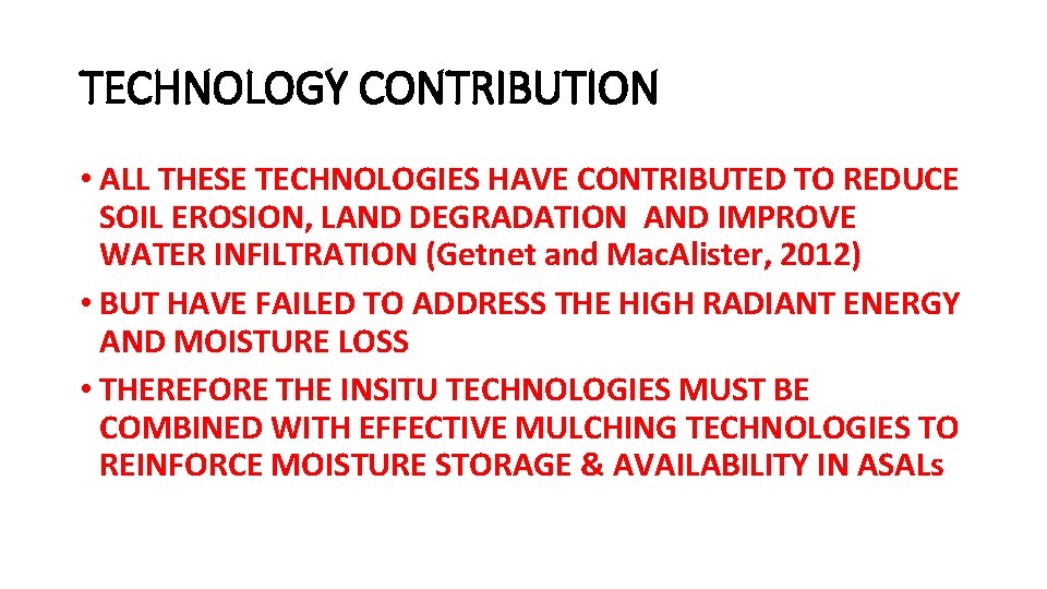 TECHNOLOGY CONTRIBUTION • ALL THESE TECHNOLOGIES HAVE CONTRIBUTED TO REDUCE SOIL EROSION, LAND DEGRADATION