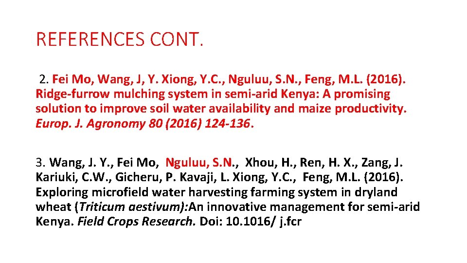 REFERENCES CONT. 2. Fei Mo, Wang, J, Y. Xiong, Y. C. , Nguluu, S.