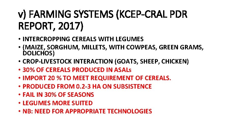 v) FARMING SYSTEMS (KCEP-CRAL PDR REPORT, 2017) • INTERCROPPING CEREALS WITH LEGUMES • (MAIZE,