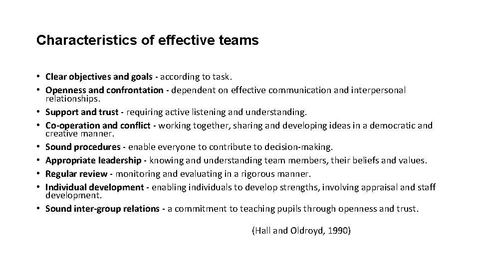 Characteristics of effective teams • Clear objectives and goals - according to task. •