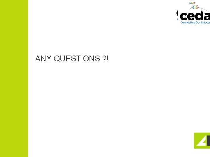 ANY QUESTIONS ? ! 