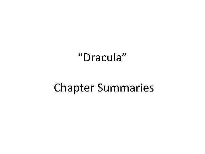 “Dracula” Chapter Summaries 