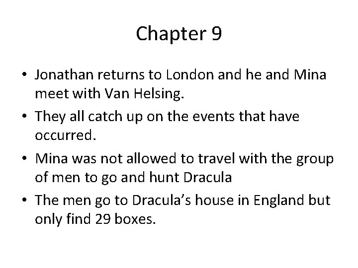 Chapter 9 • Jonathan returns to London and he and Mina meet with Van Chapter 9 • Jonathan returns to London and he and Mina meet with Van
