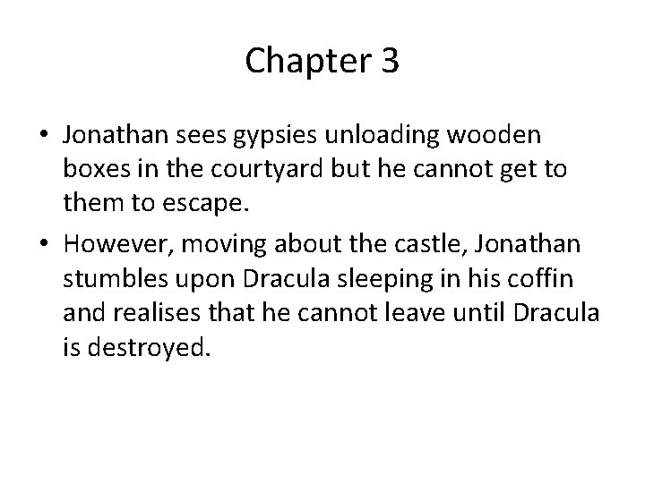 Chapter 3 • Jonathan sees gypsies unloading wooden boxes in the courtyard but he Chapter 3 • Jonathan sees gypsies unloading wooden boxes in the courtyard but he