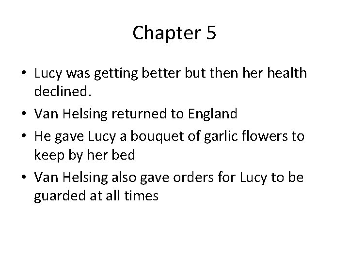 Chapter 5 • Lucy was getting better but then her health declined. • Van