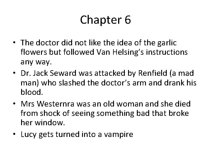 Chapter 6 • The doctor did not like the idea of the garlic flowers Chapter 6 • The doctor did not like the idea of the garlic flowers