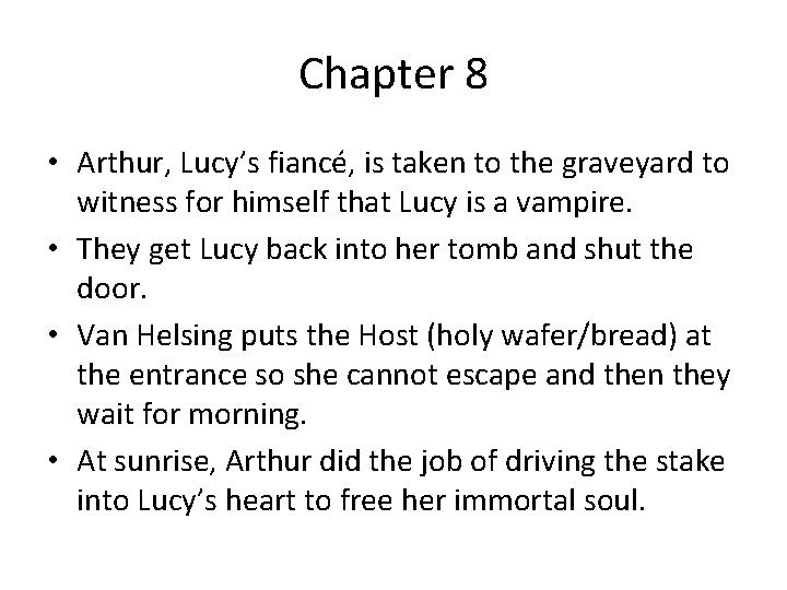 Chapter 8 • Arthur, Lucy’s fiancé, is taken to the graveyard to witness for