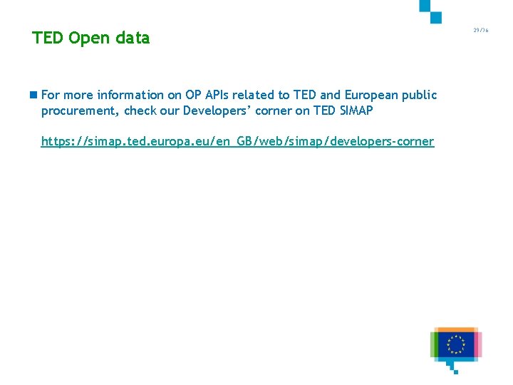 TED Open data 29/36 n For more information on OP APIs related to TED