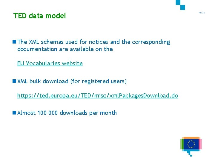 TED data model 30/36 n The XML schemas used for notices and the corresponding