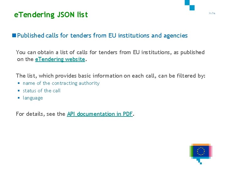 e. Tendering JSON list 31/36 n Published calls for tenders from EU institutions and