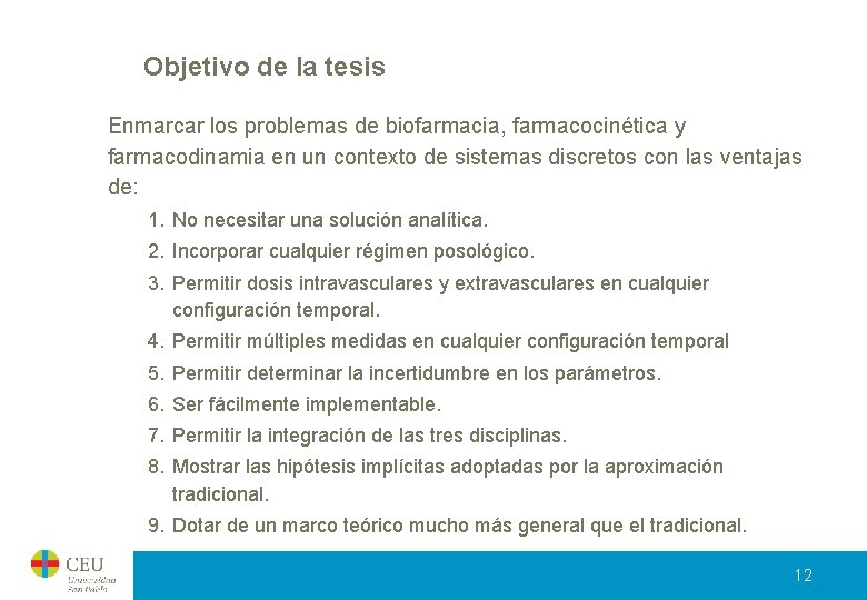 Objetivo de la tesis Enmarcar los problemas de biofarmacia, farmacocinética y farmacodinamia en un Objetivo de la tesis Enmarcar los problemas de biofarmacia, farmacocinética y farmacodinamia en un
