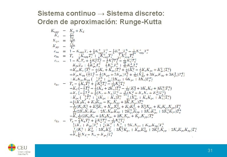 Sistema continuo → Sistema discreto: Orden de aproximación: Runge-Kutta 31 Sistema continuo → Sistema discreto: Orden de aproximación: Runge-Kutta 31