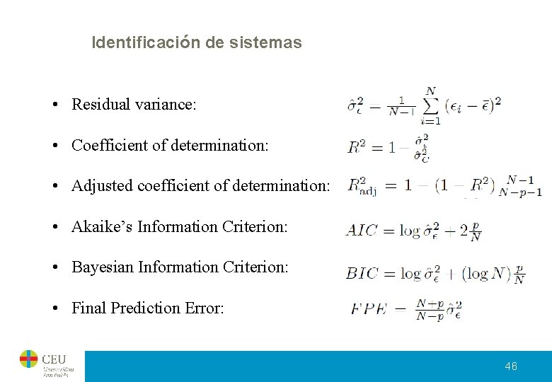 Identificación de sistemas • Residual variance: • Coefficient of determination: • Adjusted coefficient of Identificación de sistemas • Residual variance: • Coefficient of determination: • Adjusted coefficient of