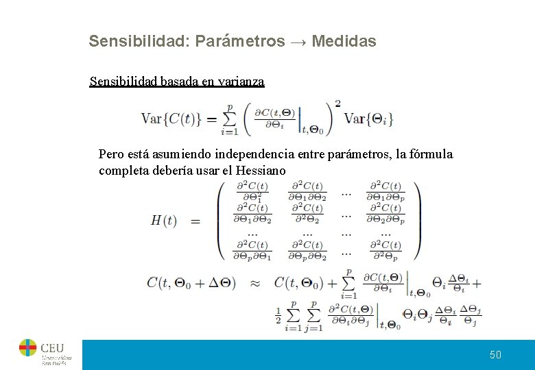 Sensibilidad: Parámetros → Medidas Sensibilidad basada en varianza Pero está asumiendo independencia entre parámetros, Sensibilidad: Parámetros → Medidas Sensibilidad basada en varianza Pero está asumiendo independencia entre parámetros,