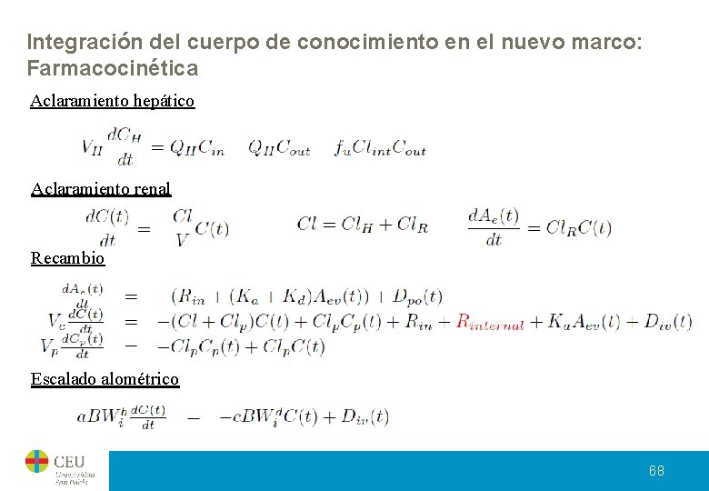 Integración del cuerpo de conocimiento en el nuevo marco: Farmacocinética Aclaramiento hepático Aclaramiento renal Integración del cuerpo de conocimiento en el nuevo marco: Farmacocinética Aclaramiento hepático Aclaramiento renal