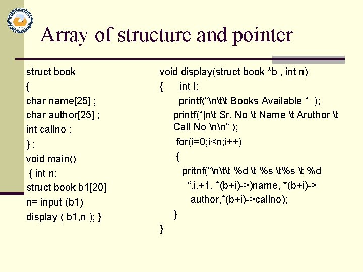 Array of structure and pointer struct book { char name[25] ; char author[25] ;