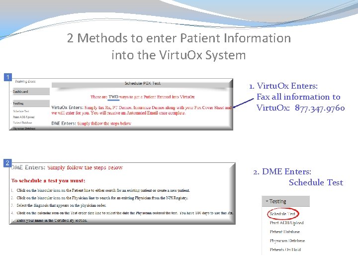 2 Methods to enter Patient Information into the Virtu. Ox System 1. Virtu. Ox
