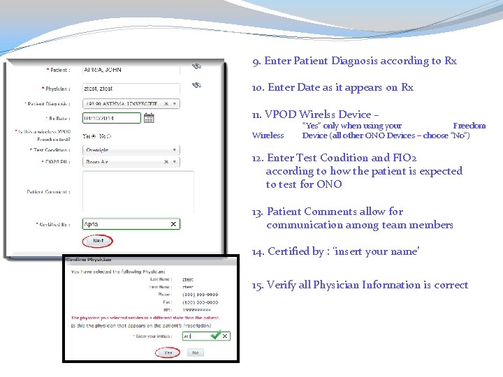 9. Enter Patient Diagnosis according to Rx 10. Enter Date as it appears on