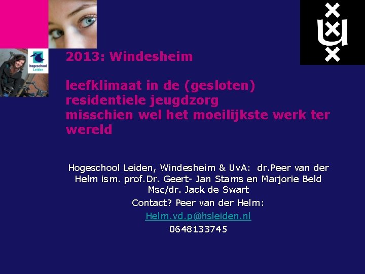 2013: Windesheim leefklimaat in de (gesloten) residentiele jeugdzorg misschien wel het moeilijkste werk ter