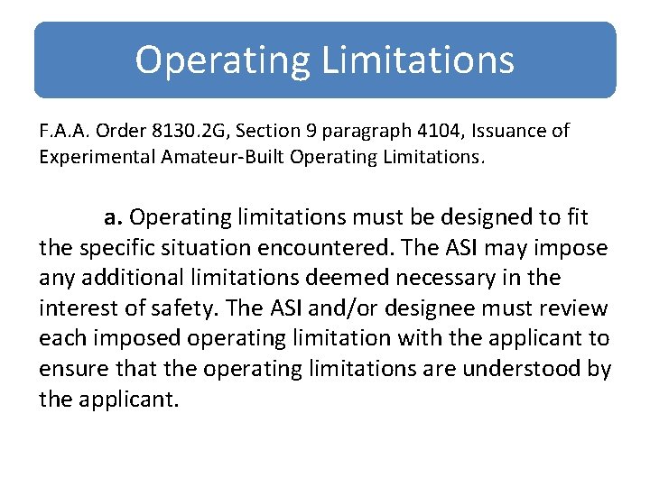 Operating Limitations F. A. A. Order 8130. 2 G, Section 9 paragraph 4104, Issuance