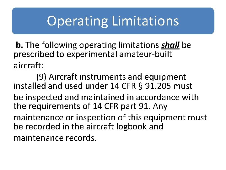 Operating Limitations b. The following operating limitations shall be prescribed to experimental amateur-built aircraft: