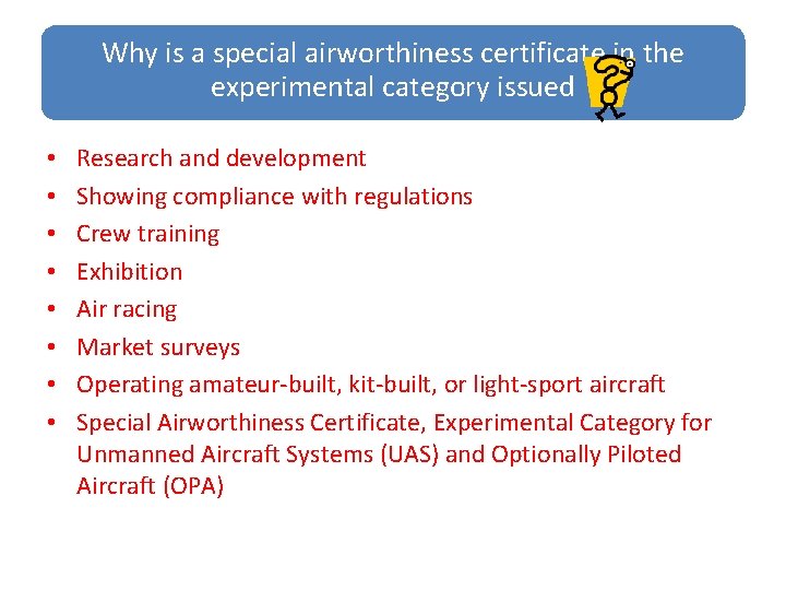 Why is a special airworthiness certificate in the experimental category issued • • Research