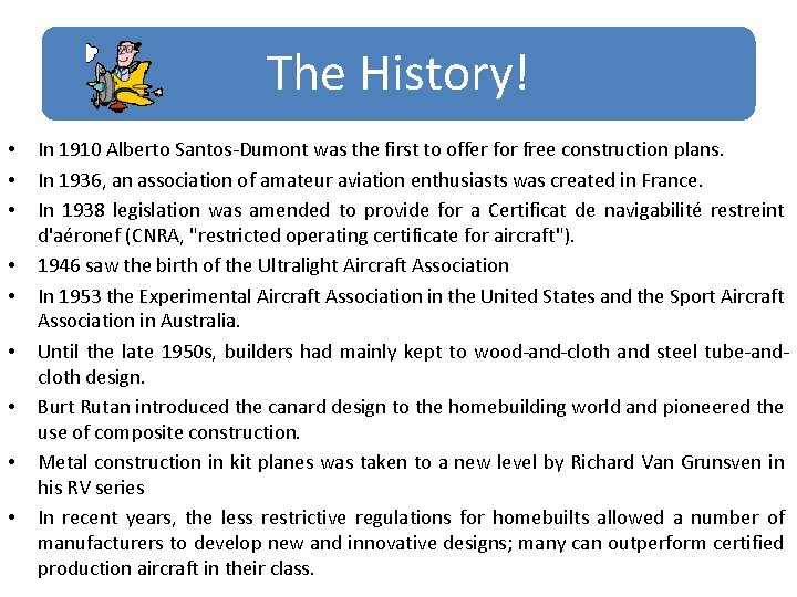The History! • • • In 1910 Alberto Santos-Dumont was the first to offer
