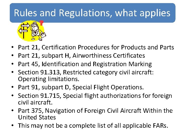 Rules and Regulations, what applies • • Part 21, Certification Procedures for Products and