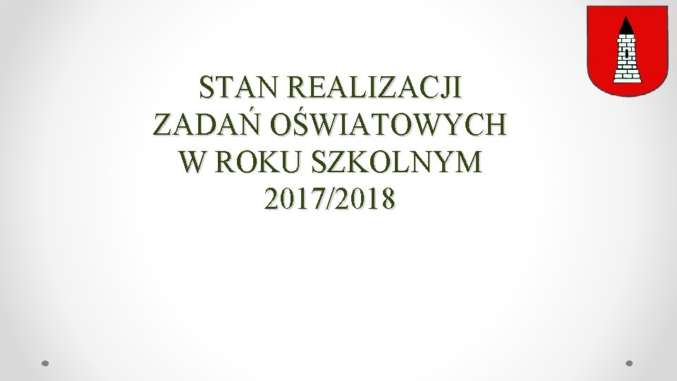 STAN REALIZACJI ZADAŃ OŚWIATOWYCH W ROKU SZKOLNYM 2017/2018 