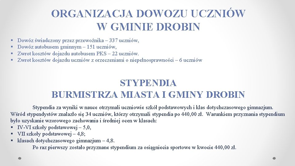 ORGANIZACJA DOWOZU UCZNIÓW W GMINIE DROBIN § § Dowóz świadczony przez przewoźnika – 337
