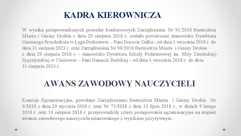 KADRA KIEROWNICZA W wyniku przeprowadzonych procedur konkursowych Zarządzeniem Nr 91/2018 Burmistrza Miasta i Gminy