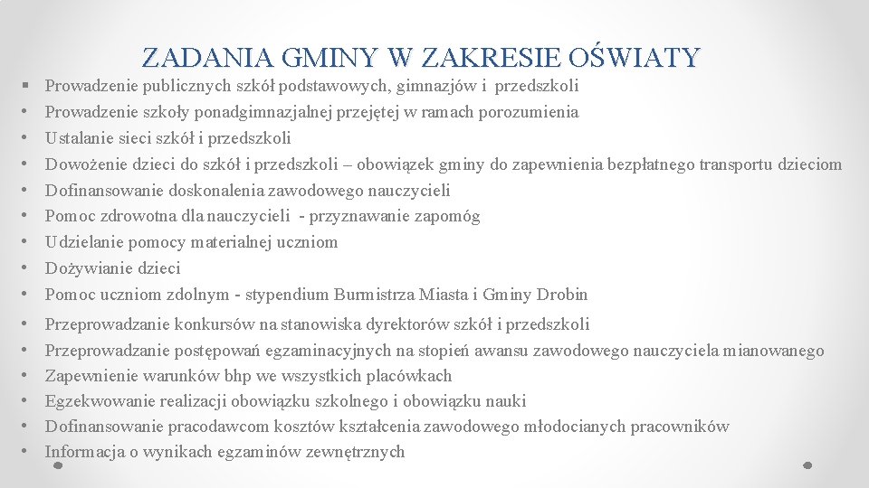 ZADANIA GMINY W ZAKRESIE OŚWIATY § • • Prowadzenie publicznych szkół podstawowych, gimnazjów i