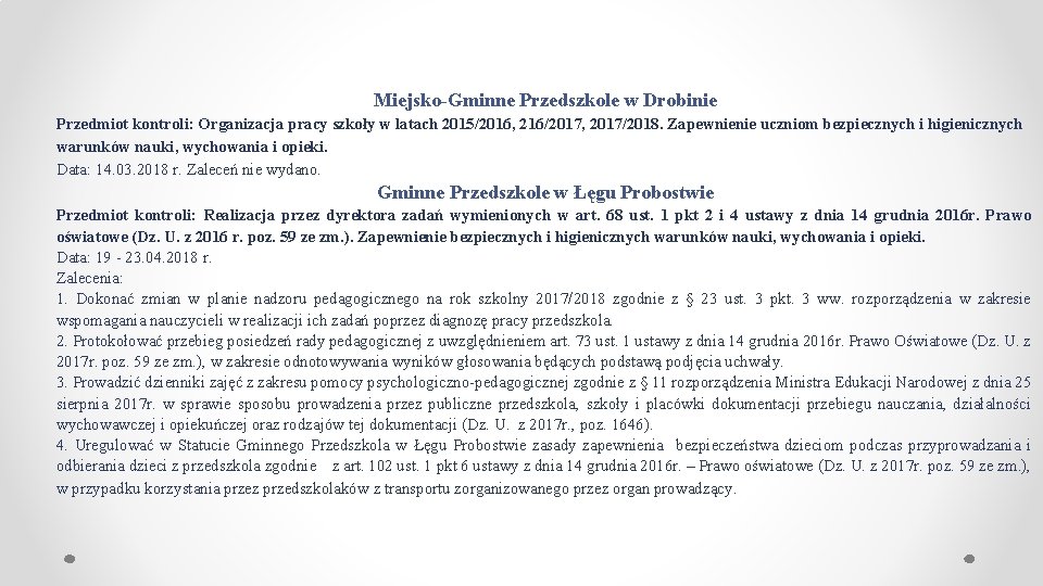 Miejsko-Gminne Przedszkole w Drobinie Przedmiot kontroli: Organizacja pracy szkoły w latach 2015/2016, 216/2017, 2017/2018.