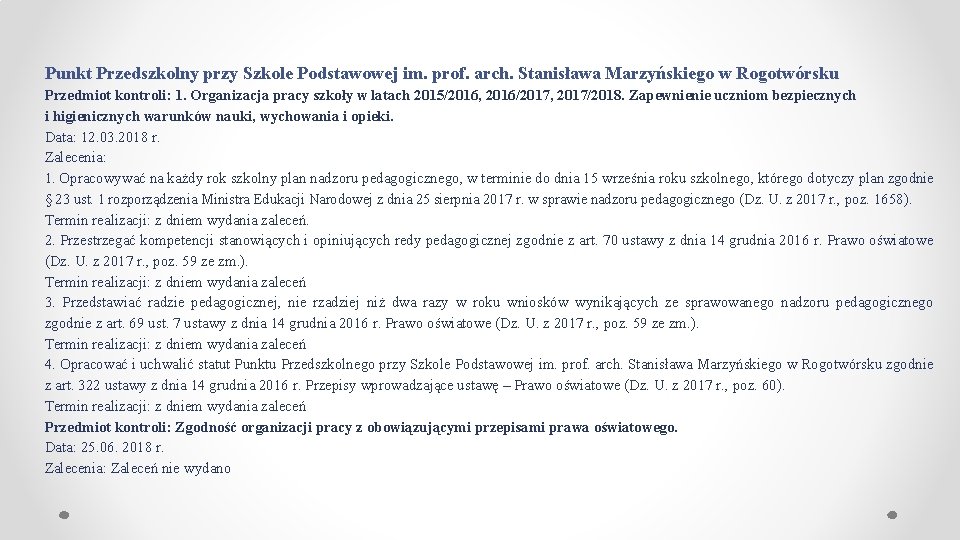 Punkt Przedszkolny przy Szkole Podstawowej im. prof. arch. Stanisława Marzyńskiego w Rogotwórsku Przedmiot kontroli: