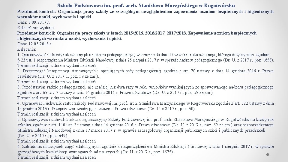 Szkoła Podstawowa im. prof. arch. Stanisława Marzyńskiego w Rogotwórsku Przedmiot kontroli: Organizacja pracy szkoły