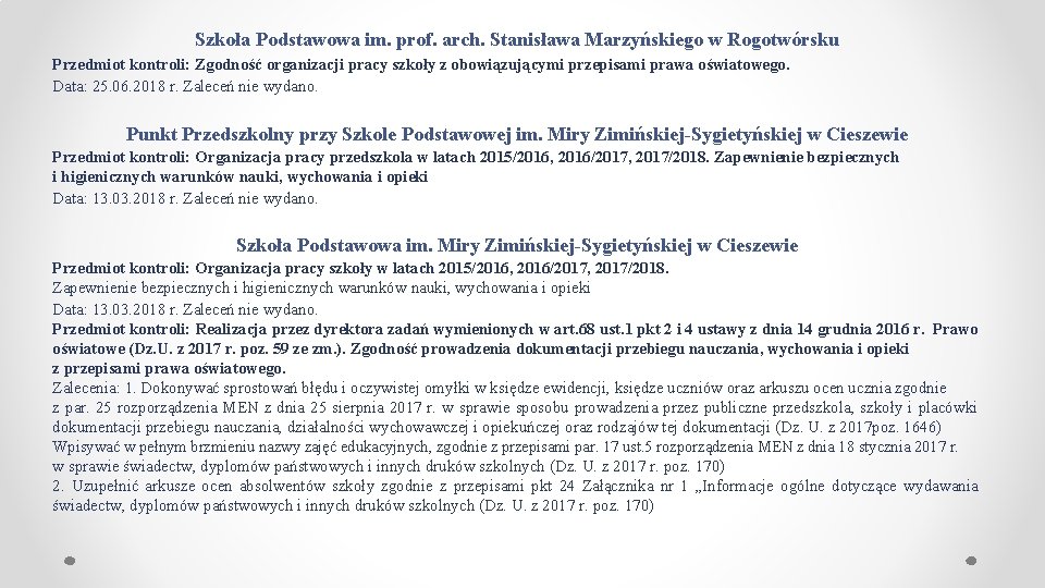 Szkoła Podstawowa im. prof. arch. Stanisława Marzyńskiego w Rogotwórsku Przedmiot kontroli: Zgodność organizacji pracy