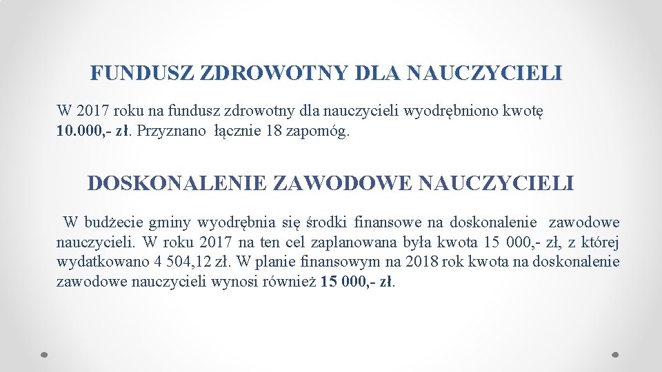 FUNDUSZ ZDROWOTNY DLA NAUCZYCIELI W 2017 roku na fundusz zdrowotny dla nauczycieli wyodrębniono kwotę