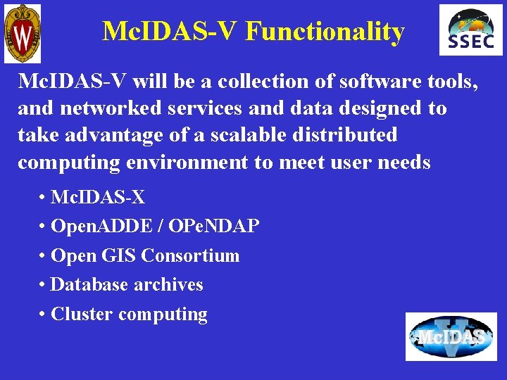 Mc. IDAS-V Functionality Mc. IDAS-V will be a collection of software tools, and networked