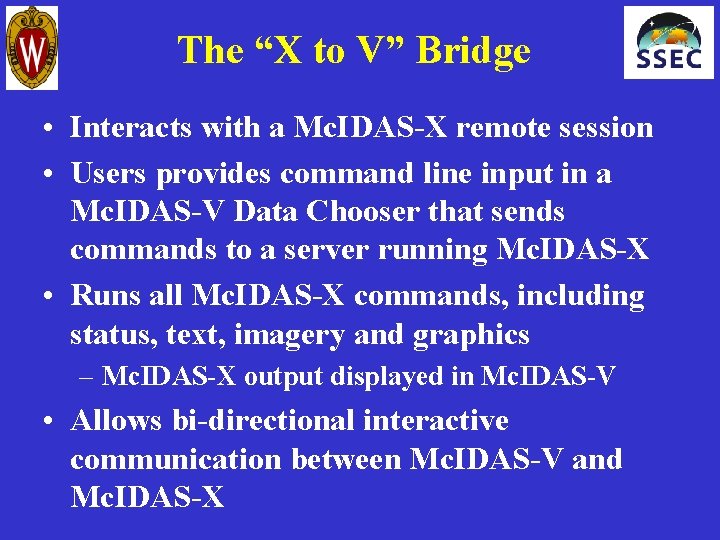 The “X to V” Bridge • Interacts with a Mc. IDAS-X remote session •