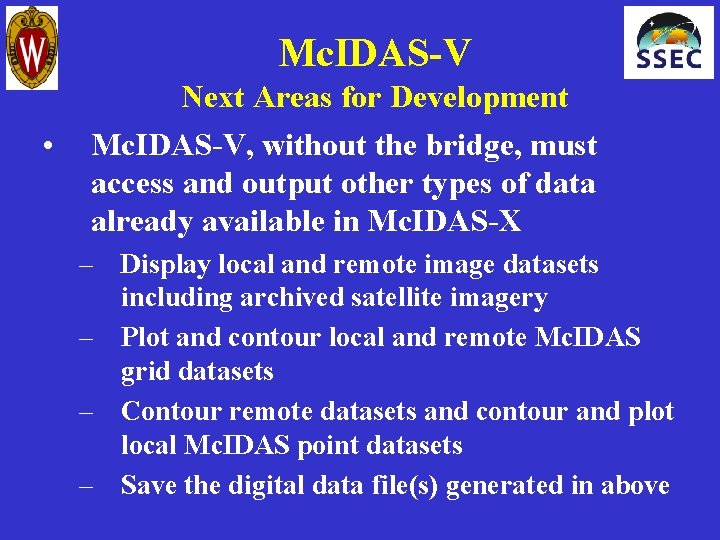 Mc. IDAS-V Next Areas for Development • Mc. IDAS-V, without the bridge, must access