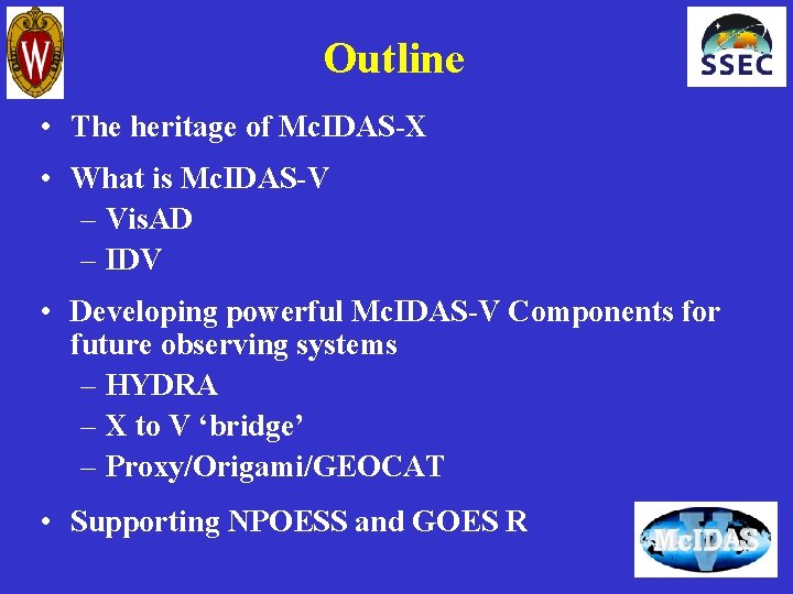 Outline • The heritage of Mc. IDAS-X • What is Mc. IDAS-V – Vis.