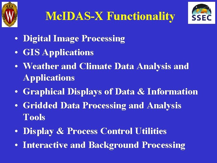 Mc. IDAS-X Functionality • Digital Image Processing • GIS Applications • Weather and Climate