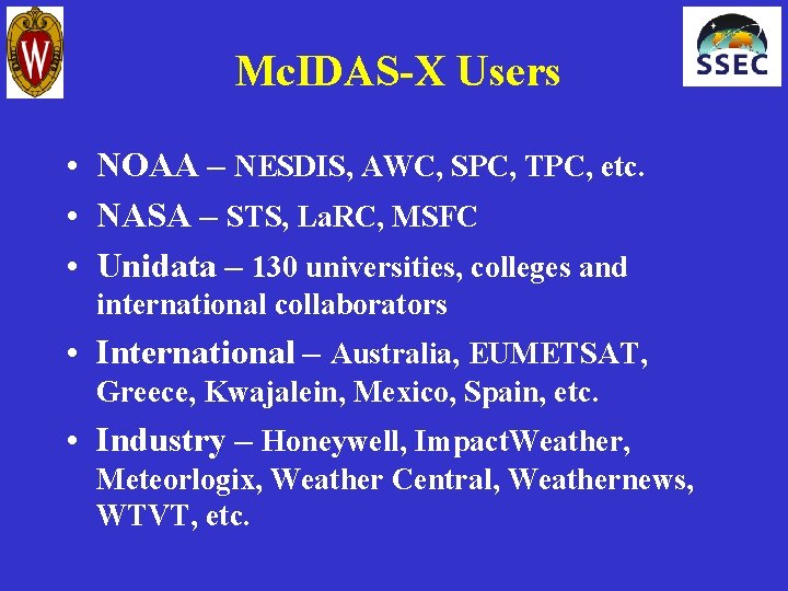 Mc. IDAS-X Users • NOAA – NESDIS, AWC, SPC, TPC, etc. • NASA –