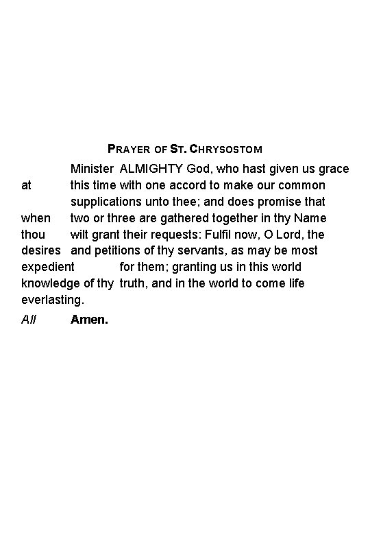 PRAYER OF ST. CHRYSOSTOM Minister ALMIGHTY God, who hast given us grace at this