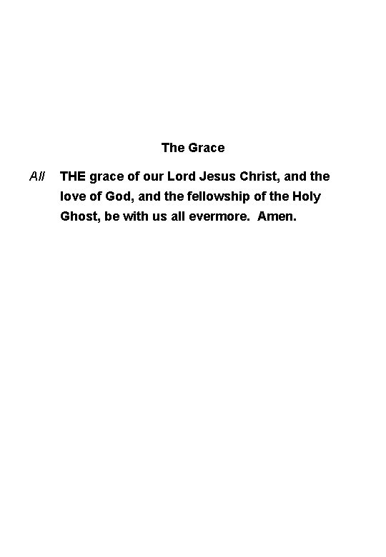 The Grace All THE grace of our Lord Jesus Christ, and the love of