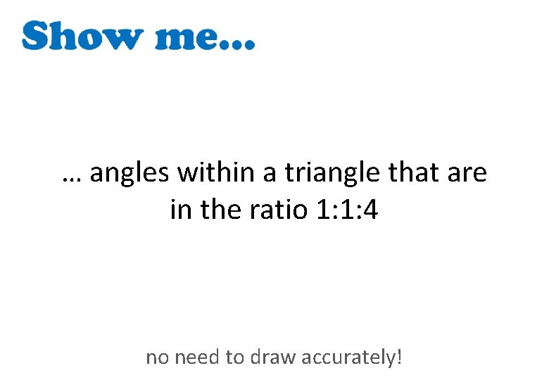 … angles within a triangle that are in the ratio 1: 1: 4 no