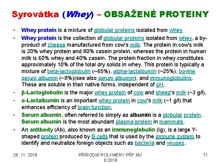 Syrovátka (Whey) – OBSAŽENÉ PROTEINY • • • Whey protein is a mixture of