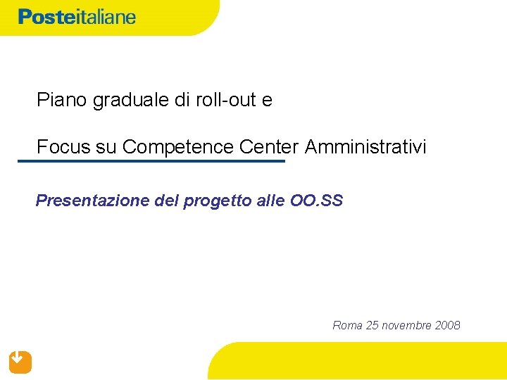 Piano graduale di roll-out e Focus su Competence Center Amministrativi Presentazione del progetto alle